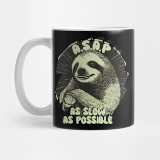 A.S.A.P AS SLOW AS POSSIBLE Mug